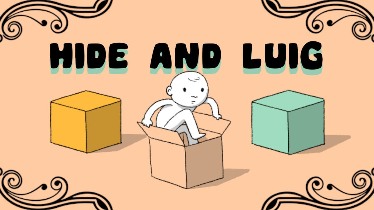 Hide and Luig